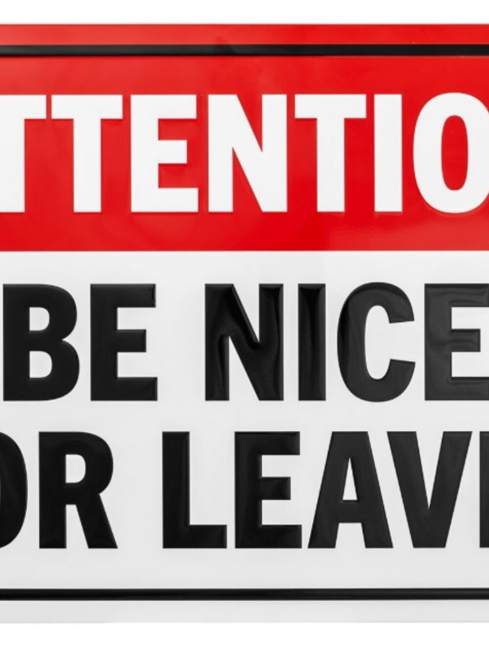 Warning Plaque Wall Decor Notice Be Nice or Leave Sign Aluminum Metal Tin Sign
